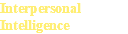 Interpersonal Intelligence